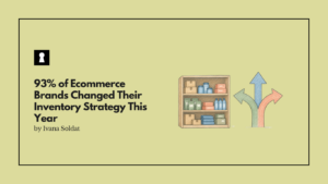 93% of Ecommerce Brands Changed Their Inventory Strategy This Year. They All Did It Differently.