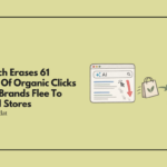 AI Search Erases 61 Percent Of Organic Clicks As DTC Brands Flee To Physical Stores