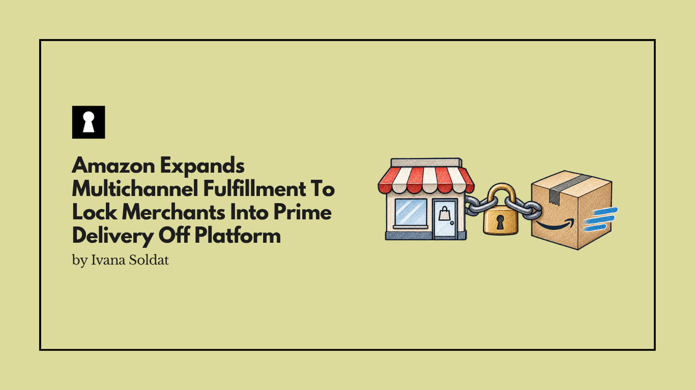 Amazon Expands Multichannel Fulfillment To Lock Merchants Into Prime Delivery Off Platform