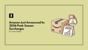 Amazon Just Announced Its 2026 Peak Season Surcharges. They Are Higher Than Last Year, and a 3.5% Fuel Surcharge Stacks on Top.