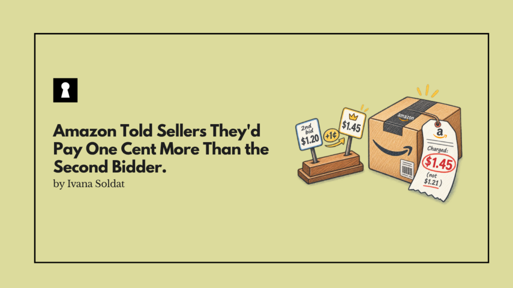 Amazon Told Sellers They'd Pay One Cent More Than the Second Bidder.