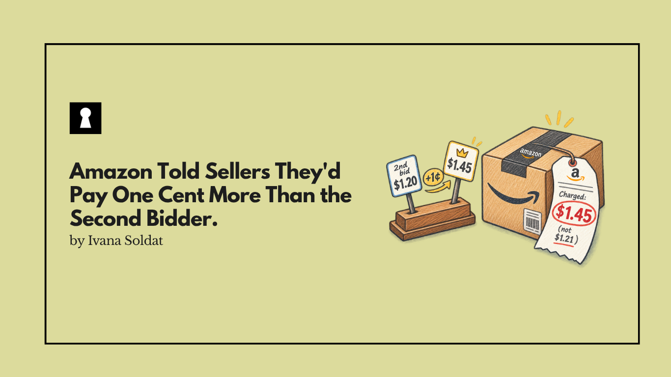 Amazon Told Sellers They'd Pay One Cent More Than the Second Bidder.