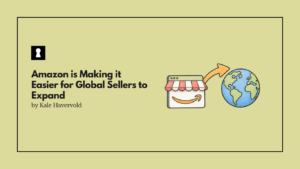 Amazon is Making it Easier for Global Sellers to Expand