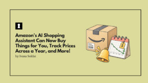 Amazon's AI Shopping Assistant Can Now Buy Things for You, Track Prices Across a Year, and Notify You Before You Even Know You Want Something.