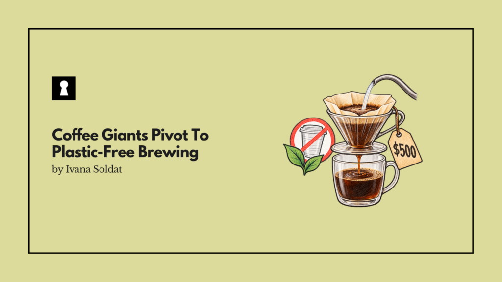 Coffee Giants Pivot To Plastic-Free Brewing As Premium Sustainability Commands A 500 Dollar Price Tag