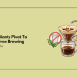 Coffee Giants Pivot To Plastic-Free Brewing As Premium Sustainability Commands A 500 Dollar Price Tag