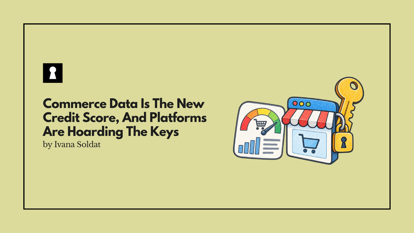 Commerce Data Is The New Credit Score, And Platforms Are Hoarding The Keys