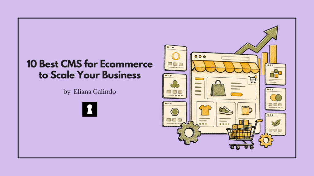 10 Best CMS for Ecommerce to Scale Your Business