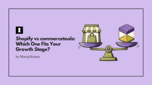 Shopify vs commercetools: Which One Fits Your Growth Stage?