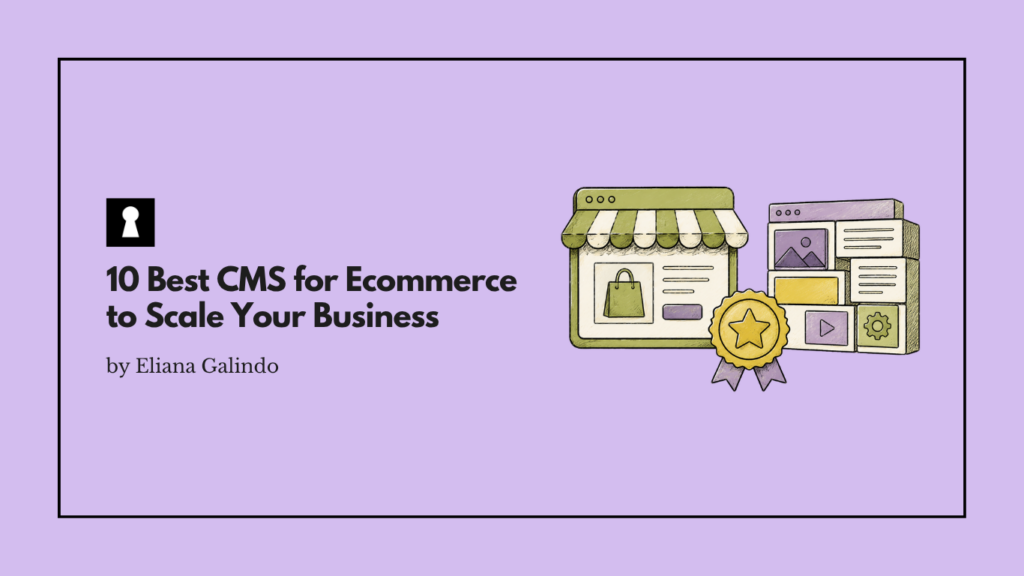 10 Best CMS for Ecommerce to Scale Your Business