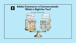 Adobe Commerce vs Commercetools: Which is Right for You?