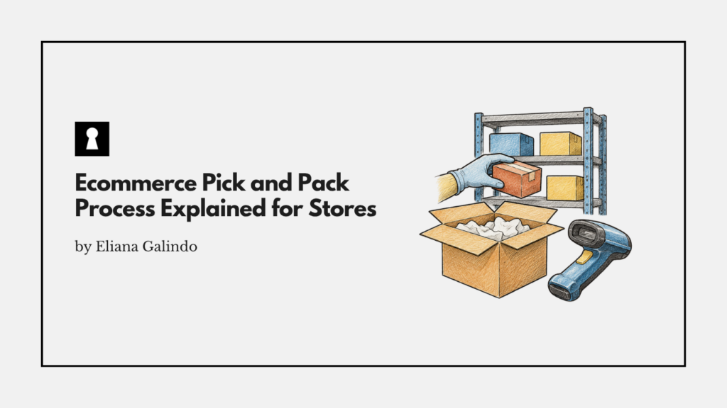 Ecommerce Pick and Pack Process Explained for Stores