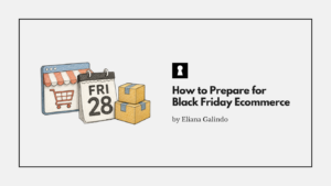 How to Prepare for Black Friday Ecommerce