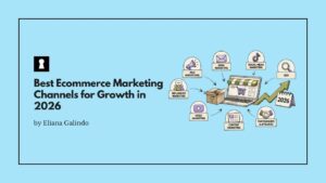 Best Ecommerce Marketing Channels for Growth in 2026