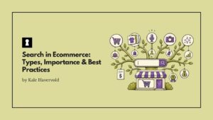 Search in Ecommerce: Types, Importance & Best Practices