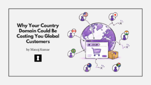 Why Your Country Domain Could Be Costing You Global Customers