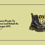 Dr. Martens Pivots To Experience Led Retail As Profit Surges 61%