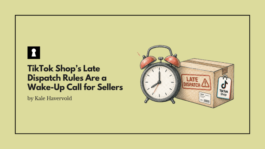 TikTok Shop’s Late Dispatch Rules Are a Wake-Up Call for Sellers Who Still Think Shipping Is “Back Office”