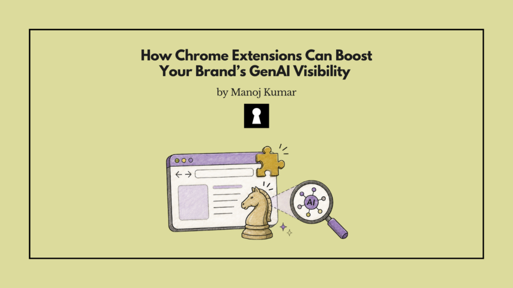 How Chrome Extensions Can Boost Your Brand’s GenAI Visibility