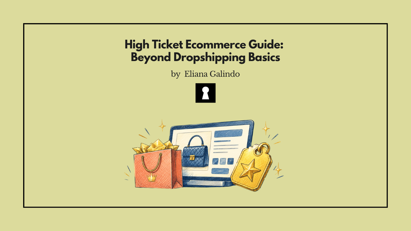 High Ticket Ecommerce Guide: Beyond Dropshipping Basics
