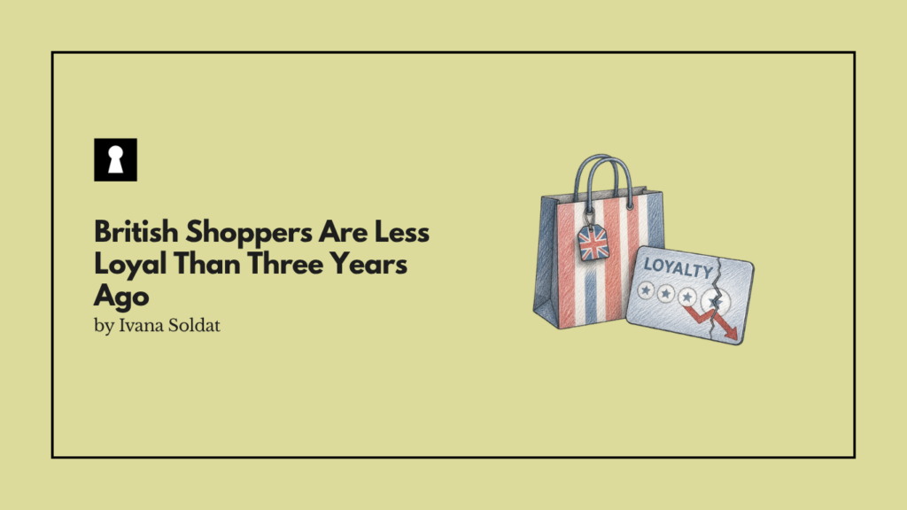 British Shoppers Are Less Loyal Than Three Years Ago. The Loyalty Programmes Are to Blame.