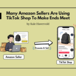 Many Amazon Sellers Are Using TikTok Shop To Make Ends Meet