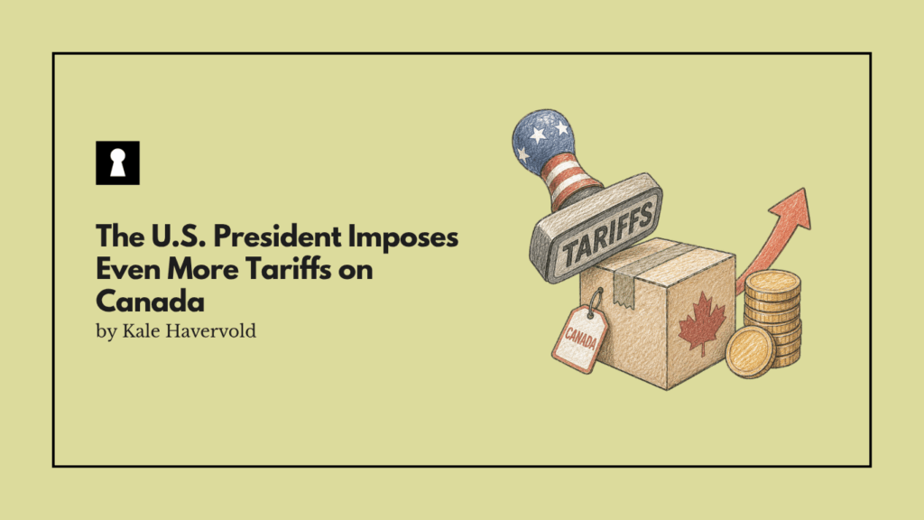 The U.S. President Imposes Even More Tariffs on Canada