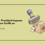 The U.S. President Imposes Even More Tariffs on Canada