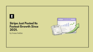 Stripe Just Posted Its Fastest Growth Since 2021. The Reason Is Not What You Would Expect.