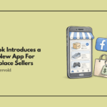 Facebook Introduces a Brand-New App For Marketplace Sellers