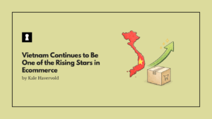 Vietnam Continues to Be One of the Rising Stars in Ecommerce