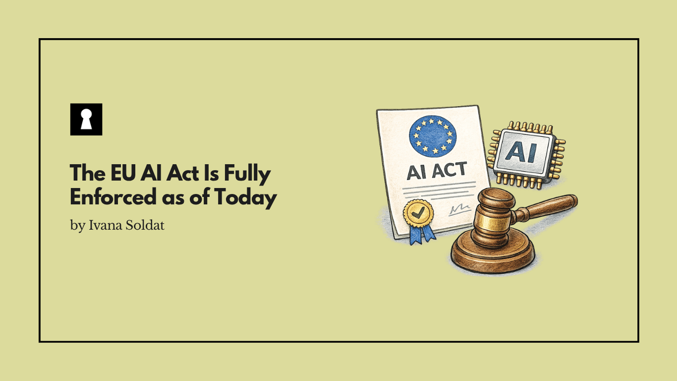 The EU AI Act Is Fully Enforced as of Today