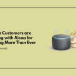 Amazon Customers are Engaging with Alexa for Shopping More Than Ever