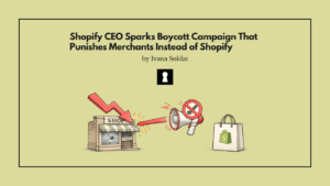 Shopify CEO Sparks Boycott Campaign That Punishes Merchants Instead of Shopify