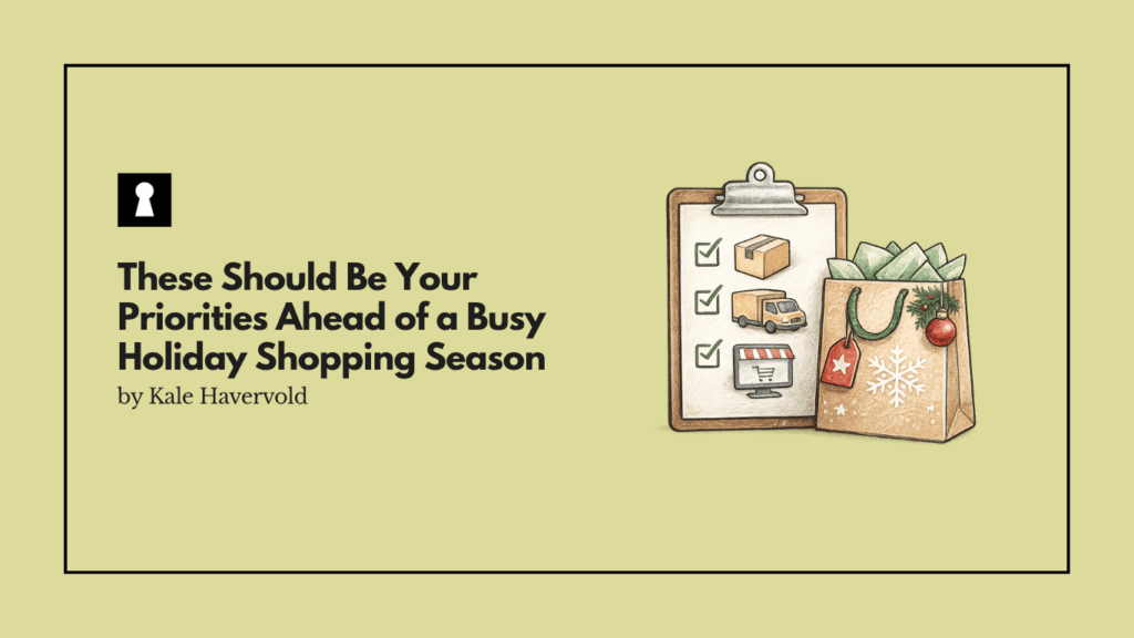 These Should Be Your Priorities Ahead of a Busy Holiday Shopping Season