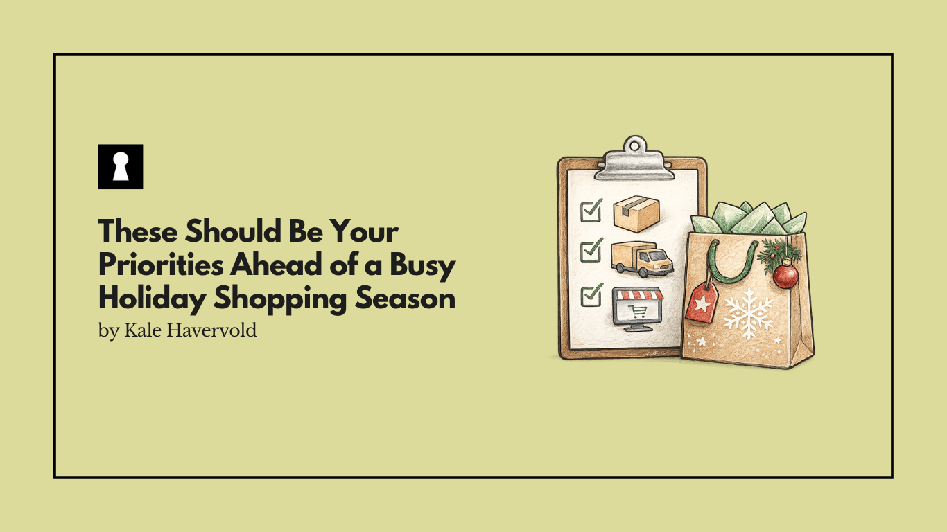 These Should Be Your Priorities Ahead of a Busy Holiday Shopping Season