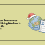 The Global Ecommerce Holiday Hiring Machine Is Starting Up