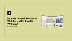Brunello Cucinelli Deleted Its Website and Replaced It With an AI That Builds a Different Store for Each Visitor