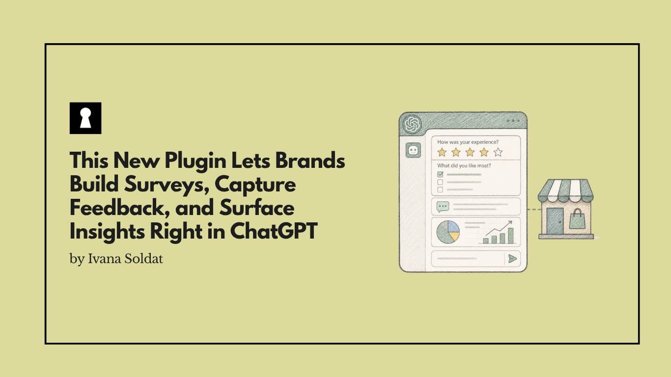 This New Plugin Lets Brands Build Surveys, Capture Feedback, and Surface Insights Right in ChatGPT