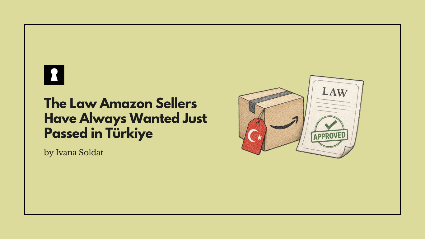The Law Amazon Sellers Have Always Wanted Just Passed in Türkiye