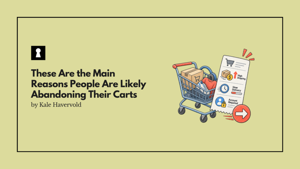 These Are the Main Reasons People Are Likely Abandoning Their Carts