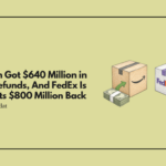 Amazon Got $640 Million in Tariff Refunds, And FedEx Is Giving Its $800 Million Back