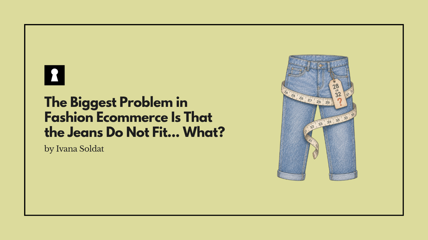 The Biggest Problem in Fashion Ecommerce Is That the Jeans Do Not Fit... What?