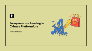Europeans are Leading in Chinese Platform Use
