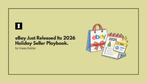 eBay Just Released Its 2026 Holiday Seller Playbook. The Most Important Thing in It Is a New Feature, Not a Tip.