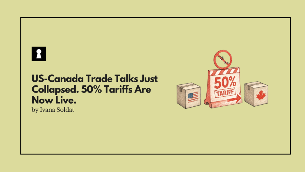 US-Canada Trade Talks Just Collapsed. 50% Tariffs Are Now Live. Retaliation Starts September 8.