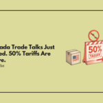 US-Canada Trade Talks Just Collapsed. 50% Tariffs Are Now Live. Retaliation Starts September 8.