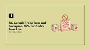 US-Canada Trade Talks Just Collapsed. 50% Tariffs Are Now Live. Retaliation Starts September 8.