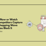 Fix This Now or Watch Your Competitors Capture the AI Shopping Wave While You Block It