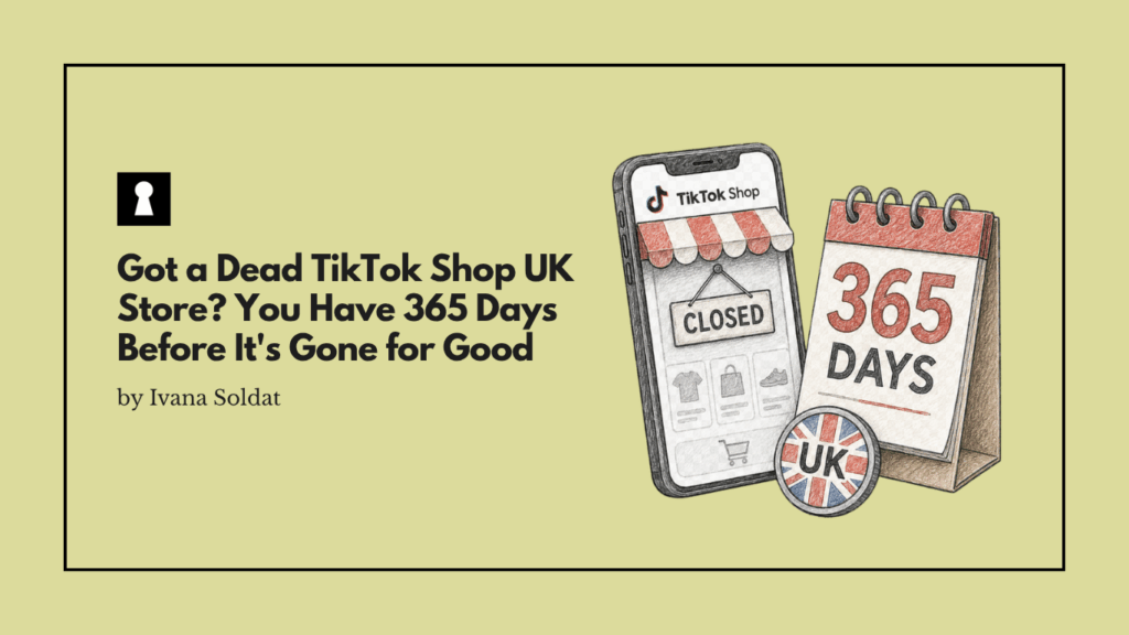 Got a Dead TikTok Shop UK Store? You Have 365 Days Before It's Gone for Good